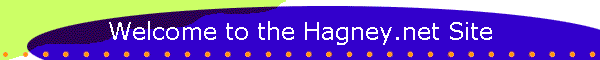 Welcome to the Hagney.net Site